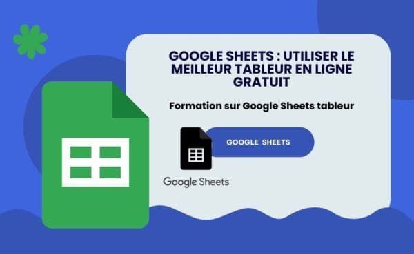 Google Sheets utiliser le Meilleur tableur en ligne GRATUIT